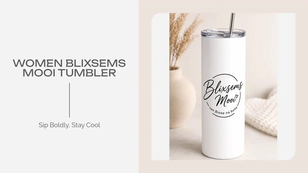 Women Blixsems Mooi Tumbler by@Outfy